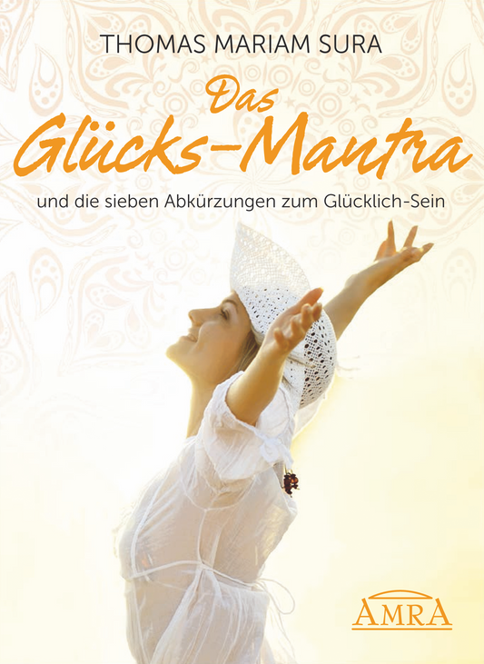 Thomas Mariam Sura (Satyam Prabodh) - Das Glücks-Mantra