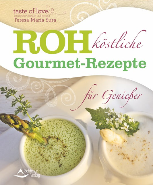 Teresa Maria Sura – Rohköstliche Gourmet-Rezepte für Geniesser